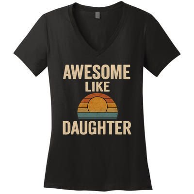 Awesome Like Daughter Women's V-Neck T-Shirt