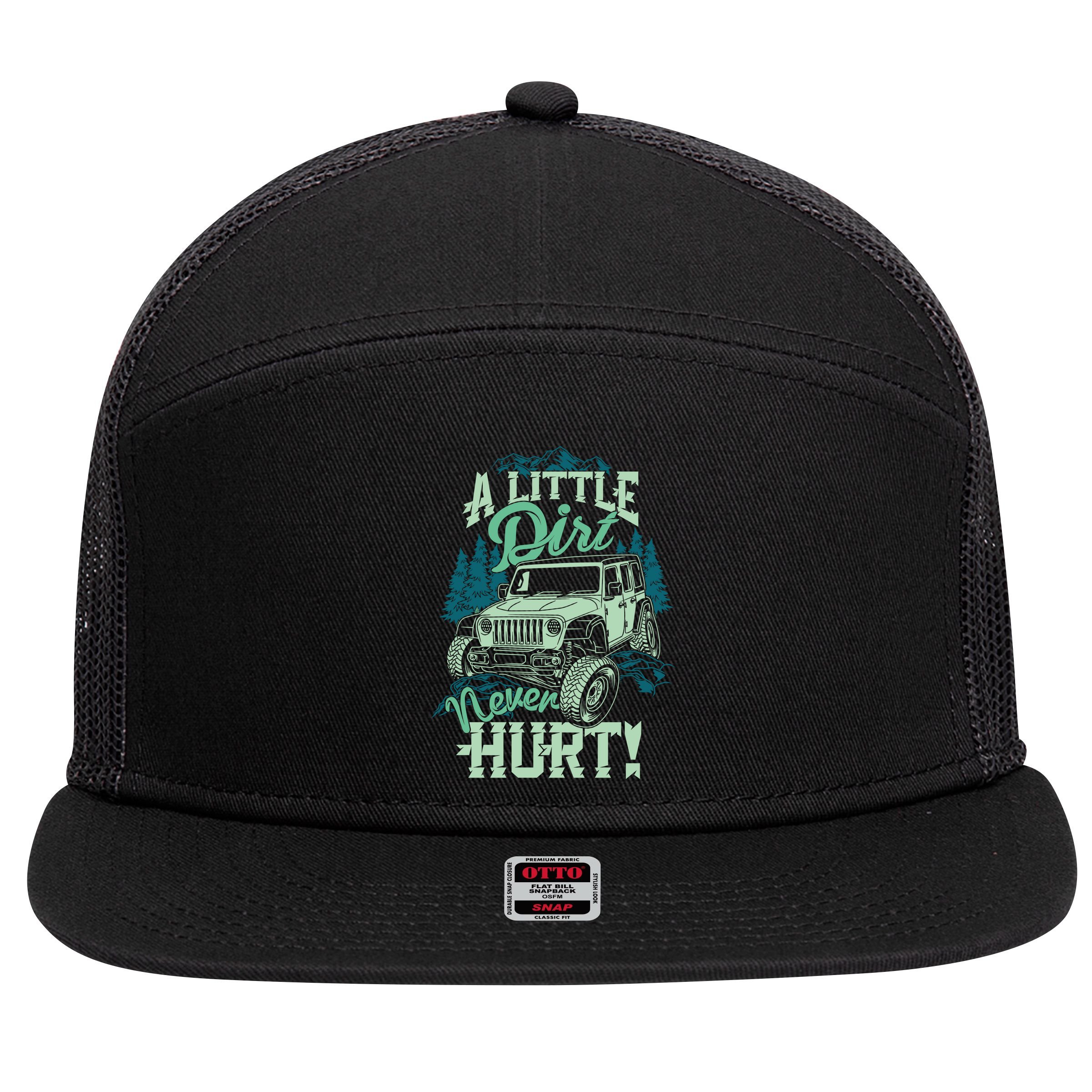 A LITTLE DIRT NEVER HURT 7 Panel Mesh Trucker Snapback Hat