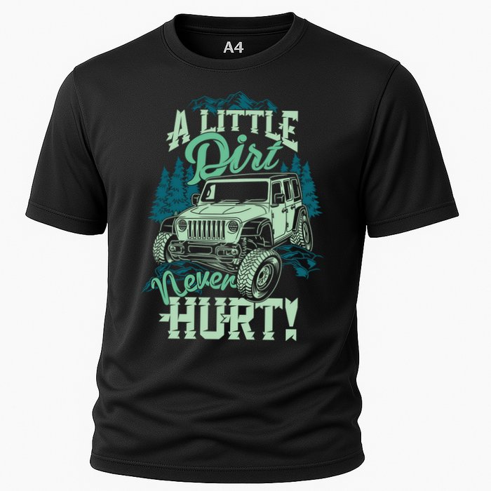 A LITTLE DIRT NEVER HURT Cooling Performance Crew T-Shirt