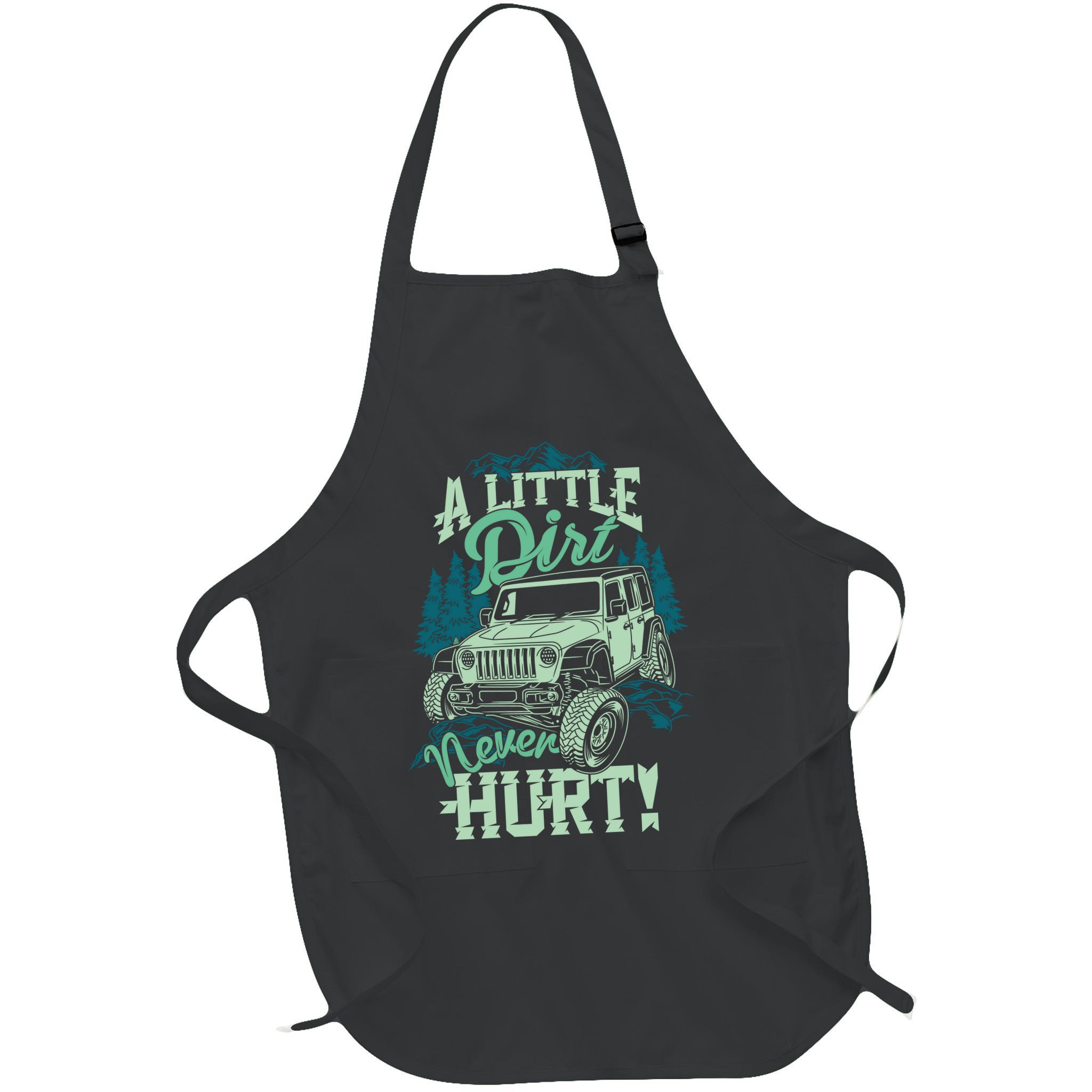 A LITTLE DIRT NEVER HURT Apron