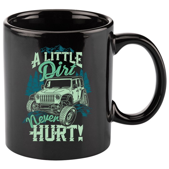 A LITTLE DIRT NEVER HURT 11oz C Handle Ceramic Mug