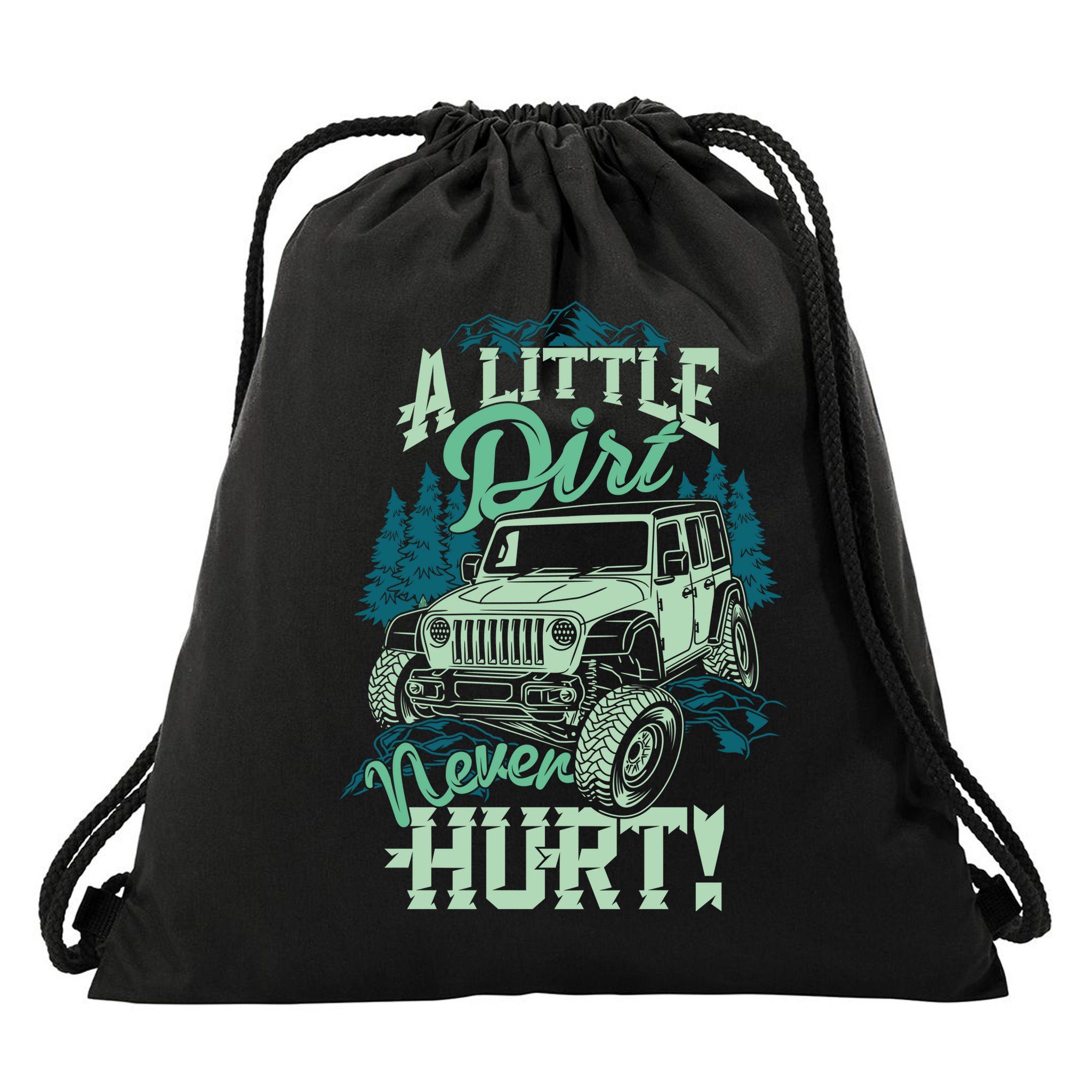 A LITTLE DIRT NEVER HURT Drawstring Bag