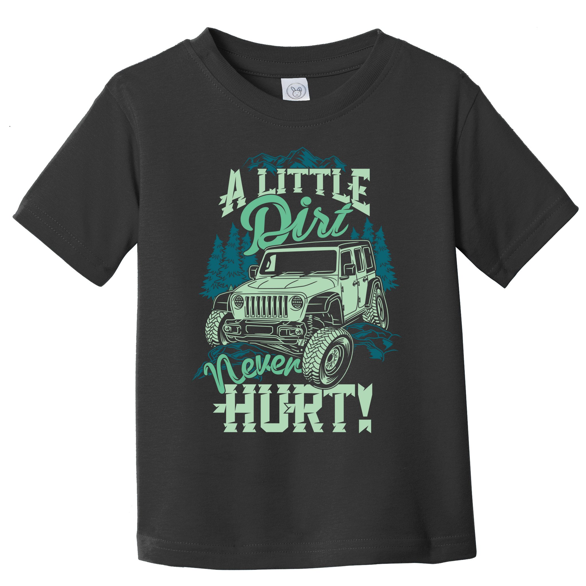 A LITTLE DIRT NEVER HURT Toddler T-Shirt