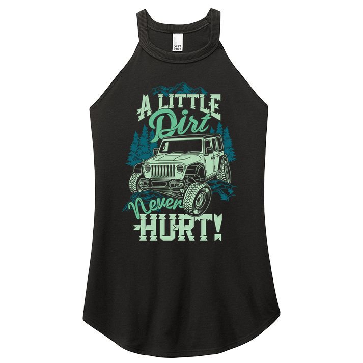 A LITTLE DIRT NEVER HURT Women's Perfect Tri Rocker Tank
