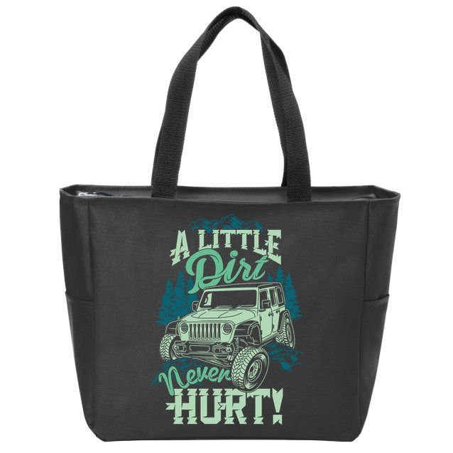 A LITTLE DIRT NEVER HURT Zip Tote Bag
