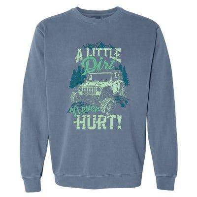 A LITTLE DIRT NEVER HURT Garment-Dyed Sweatshirt