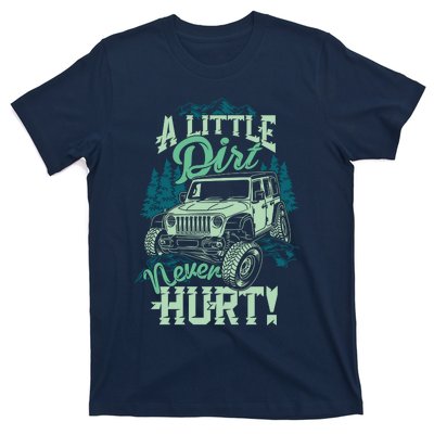 A LITTLE DIRT NEVER HURT T-Shirt