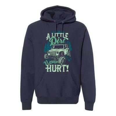 A LITTLE DIRT NEVER HURT Premium Hoodie