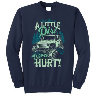 A LITTLE DIRT NEVER HURT Tall Sweatshirt