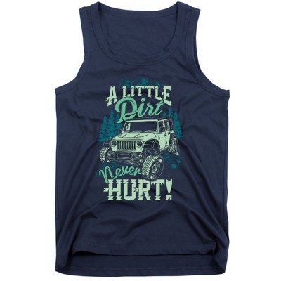 A LITTLE DIRT NEVER HURT Tank Top