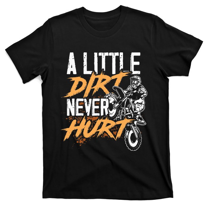 A Little Dirt Never Hurt Funny Motocross Dirt Bike T-Shirt