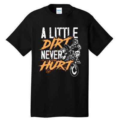 A Little Dirt Never Hurt Funny Motocross Dirt Bike Tall T-Shirt