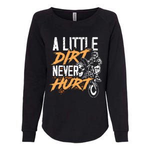 A Little Dirt Never Hurt Funny Motocross Dirt Bike Womens California Wash Sweatshirt