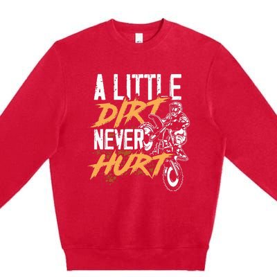 A Little Dirt Never Hurt Funny Motocross Dirt Bike Premium Crewneck Sweatshirt