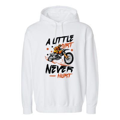 A Little Dirt Never Hurt Motorcross Dirt Bike Garment-Dyed Fleece Hoodie