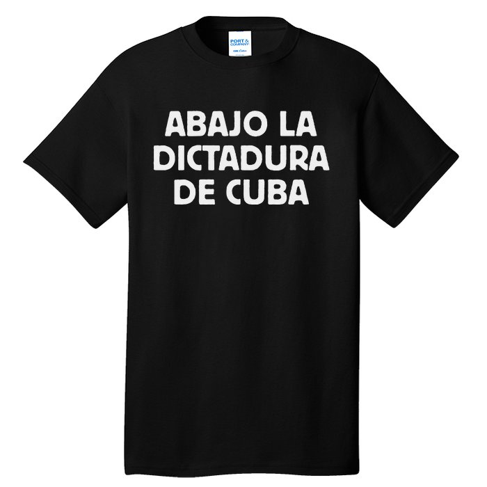 Abajo La Dictadura De Cuba Tall T-Shirt