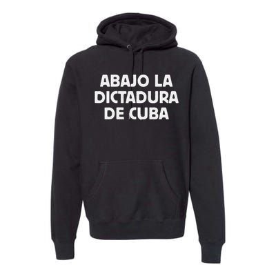 Abajo La Dictadura De Cuba Premium Hoodie