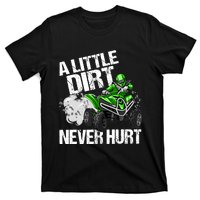 A Little Dirt Never Hurt Funny ATV 4 Wheeler Quad MX Gift T-Shirt