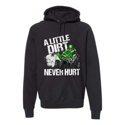 A Little Dirt Never Hurt Funny ATV 4 Wheeler Quad MX Gift Premium Hoodie