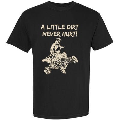 A Little Dirt Never Hurt Quad ATV Garment-Dyed Heavyweight T-Shirt