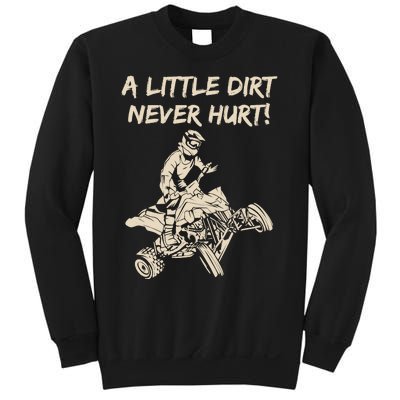 A Little Dirt Never Hurt Quad ATV Sweatshirt