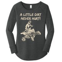 A Little Dirt Never Hurt Quad ATV Women's Perfect Tri Tunic Long Sleeve Shirt