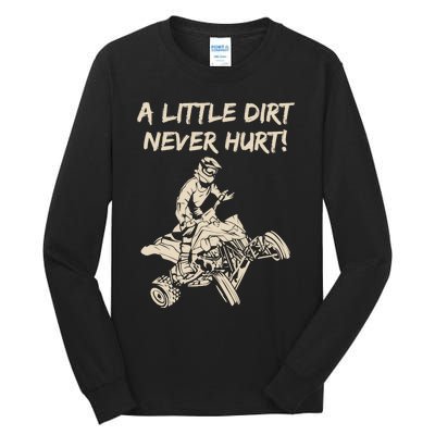 A Little Dirt Never Hurt Quad ATV Tall Long Sleeve T-Shirt