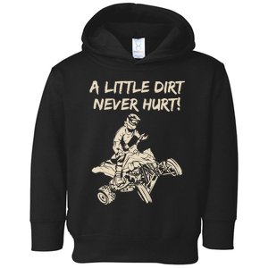 A Little Dirt Never Hurt Quad ATV Toddler Hoodie