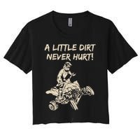 A Little Dirt Never Hurt Quad ATV Women's Crop Top Tee