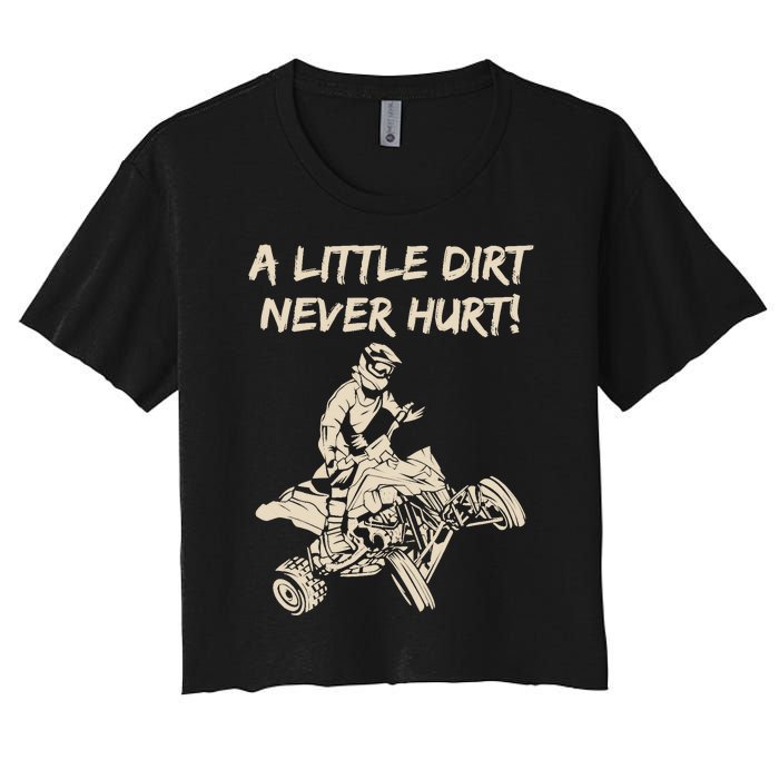 A Little Dirt Never Hurt Quad ATV Women's Crop Top Tee