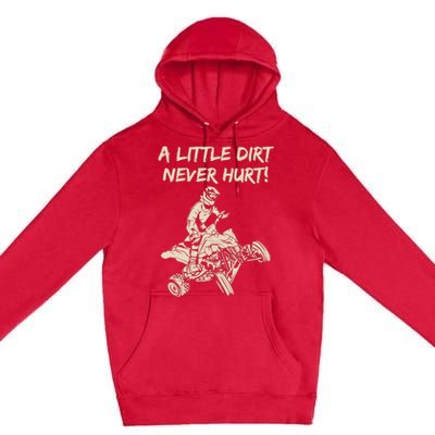 A Little Dirt Never Hurt Quad ATV Premium Pullover Hoodie