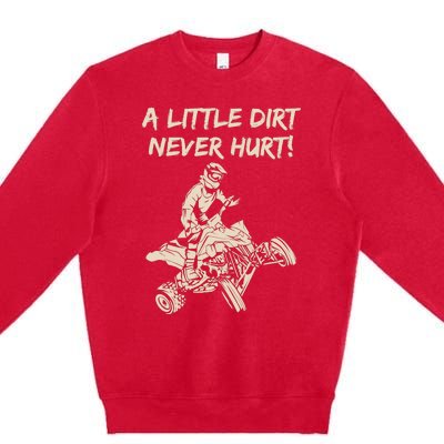 A Little Dirt Never Hurt Quad ATV Premium Crewneck Sweatshirt