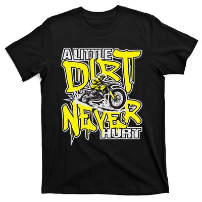 A Little Dirt Never Hurt Dirt Bike Mx Bike Rider Motocross T-Shirt