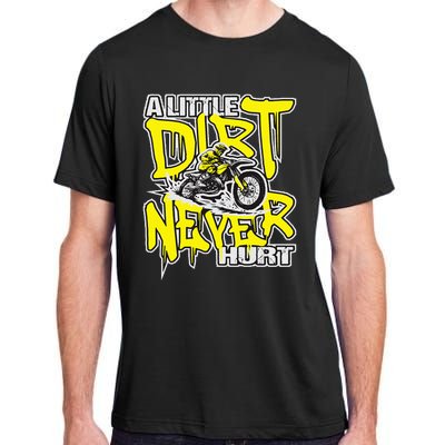 A Little Dirt Never Hurt Dirt Bike Mx Bike Rider Motocross Adult ChromaSoft Performance T-Shirt