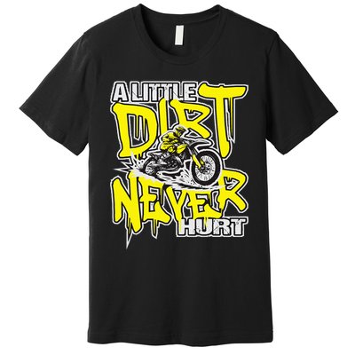 A Little Dirt Never Hurt Dirt Bike Mx Bike Rider Motocross Premium T-Shirt