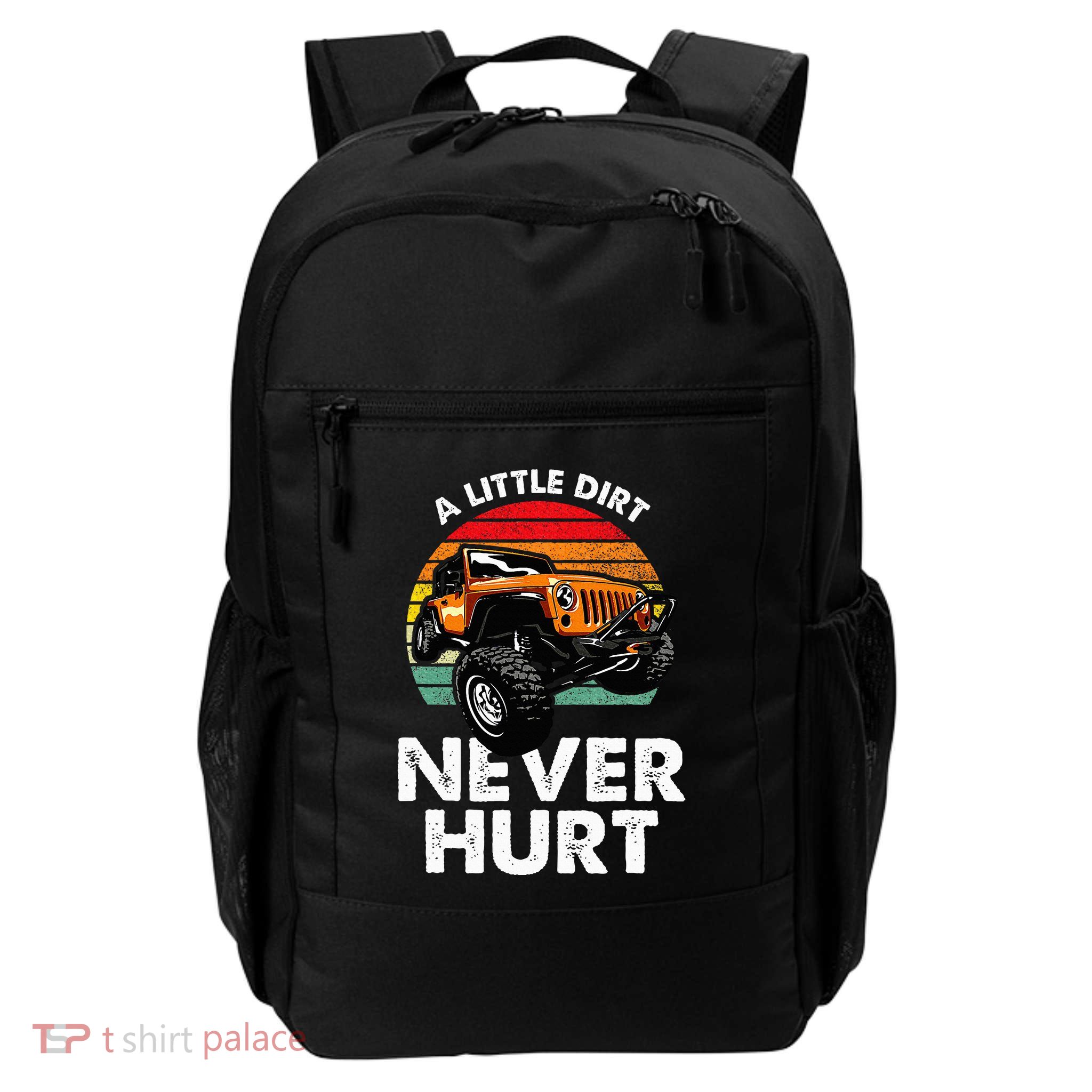 A Little Dirt Never Hurt Offroad Mudding Daily Commute Backpack