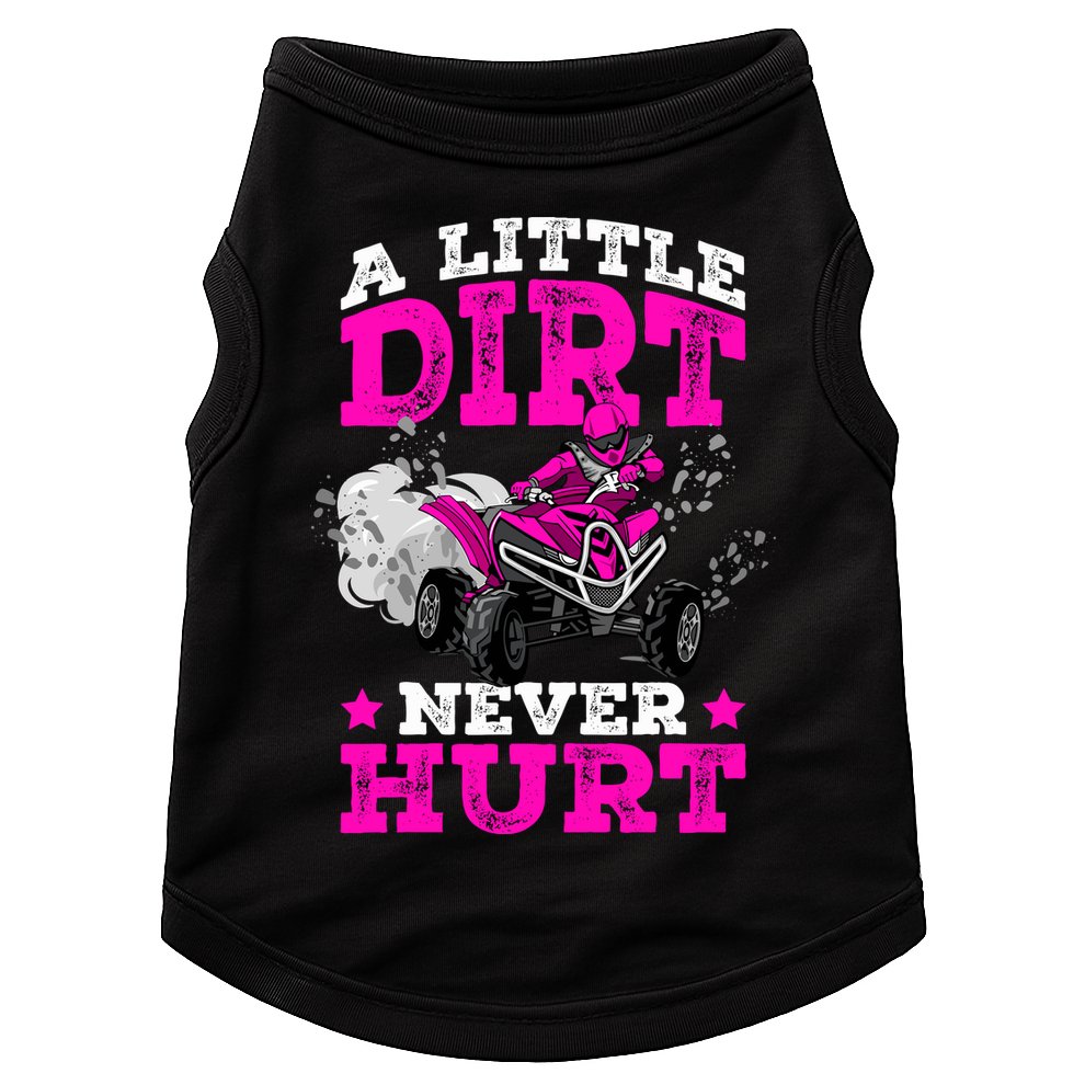 A Little Dirt Never Hurt 4 Wheeler Atv Quad Girl Doggie Tank