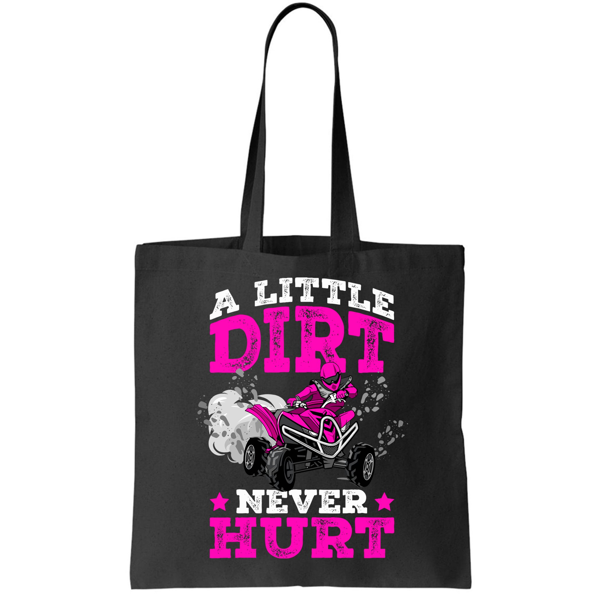 A Little Dirt Never Hurt 4 Wheeler Atv Quad Girl Bag