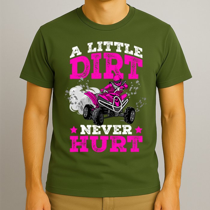 A Little Dirt Never Hurt 4 Wheeler Atv Quad Girl T-Shirt