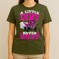 A Little Dirt Never Hurt 4 Wheeler Atv Quad Girl T-Shirt