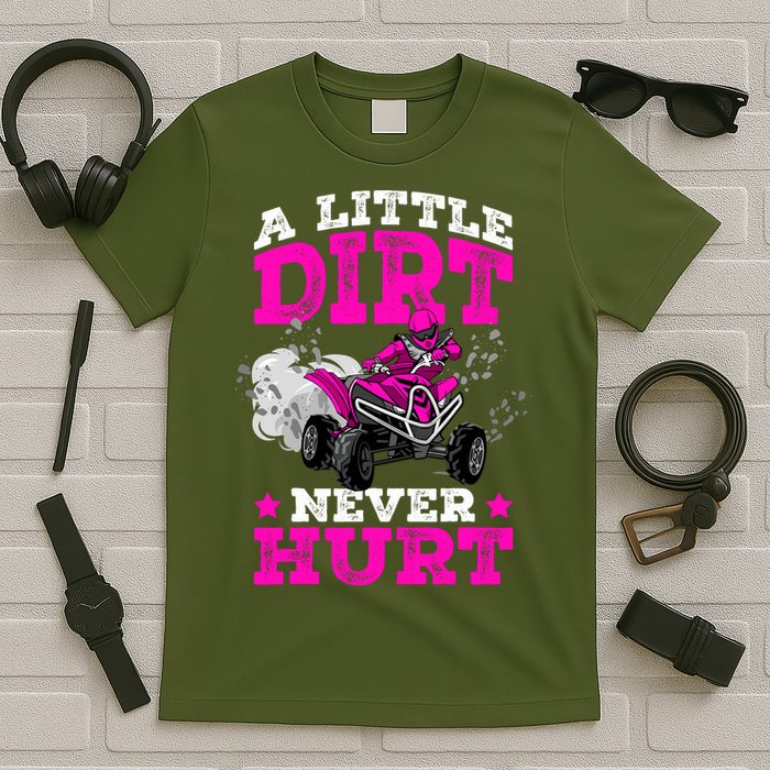 A Little Dirt Never Hurt 4 Wheeler Atv Quad Girl T-Shirt