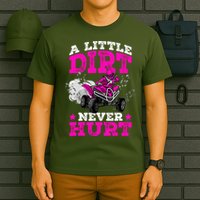 A Little Dirt Never Hurt 4 Wheeler Atv Quad Girl T-Shirt