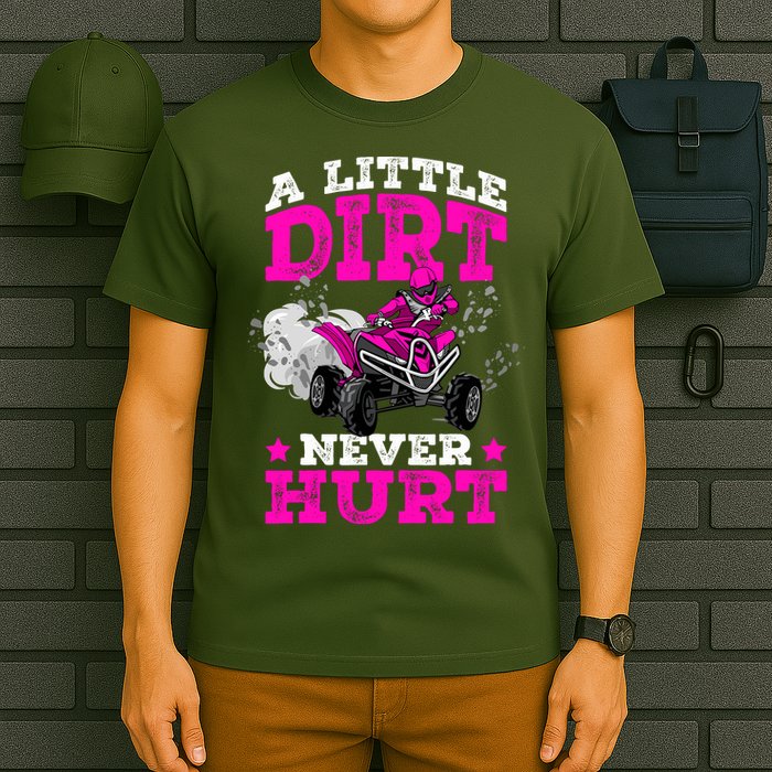 A Little Dirt Never Hurt 4 Wheeler Atv Quad Girl T-Shirt