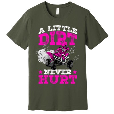 A Little Dirt Never Hurt 4 Wheeler Atv Quad Girl Premium T-Shirt