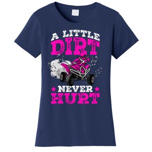 A Little Dirt Never Hurt 4 Wheeler Atv Quad Girl Women's T-Shirt