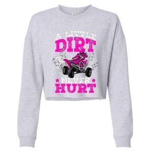 A Little Dirt Never Hurt 4 Wheeler Atv Quad Girl Cropped Pullover Crew