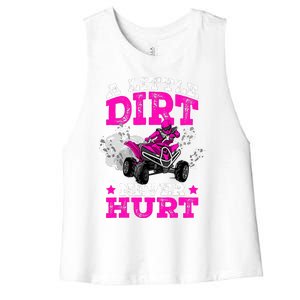 A Little Dirt Never Hurt 4 Wheeler Atv Quad Girl Women's Racerback Cropped Tank