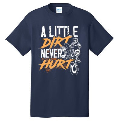 A Little Dirt Never Hurt Funny Motocross Dirt Bike Tall T-Shirt