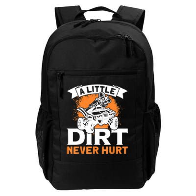 A Little Dirt Never Hurt - Funny ATV Quad 4 Wheeler MX Daily Commute Backpack