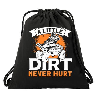 A Little Dirt Never Hurt - Funny ATV Quad 4 Wheeler MX Drawstring Bag